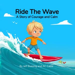 Ride the Wave · Children's Book about Courage, Calm, and Resilience